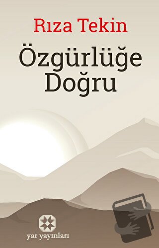 Özgürlüğe Doğru - Rıza Tekin - Yar Yayınları - Fiyatı - Yorumları - Sa