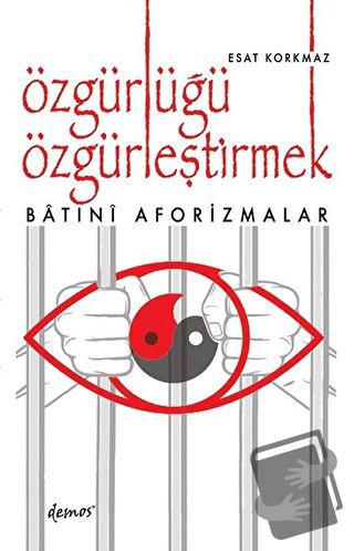 Özgürlüğü Özgürleştirmek - Esat Korkmaz - Demos Yayınları - Fiyatı - Y