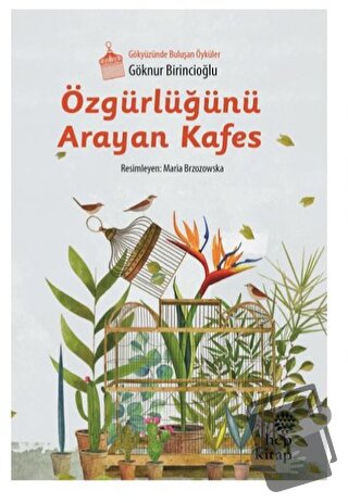 Özgürlüğünü Arayan Kafes - Göknur Birincioğlu - Hep Kitap - Fiyatı - Y