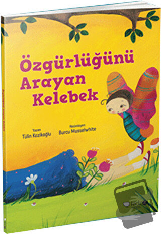 Özgürlüğünü Arayan Kelebek - Tülin Kozikoğlu - Redhouse Kidz Yayınları