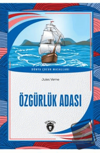 Özgürlük Adası Dünya Çocuk Masalları - Jules Verne - Dorlion Yayınları