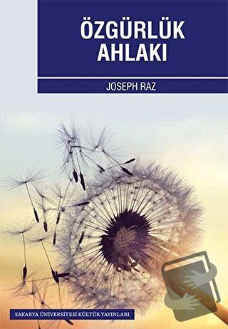 Özgürlük Ahlakı - Joseph Raz - Sakarya Üniversitesi Kültür Yayınları -