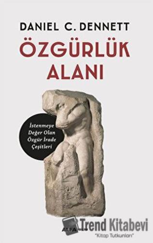 Özgürlük Alanı - Daniel C. Dennett - Alfa Yayınları - Fiyatı - Yorumla