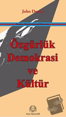 Özgürlük, Demokrasi ve Kültür - John Dewey - Arya Yayıncılık - Fiyatı 