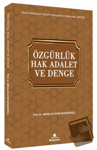 Özgürlük Hak Adalet ve Denge - Abdullah Saim Açıkgözoğlu - Hüner Yayın