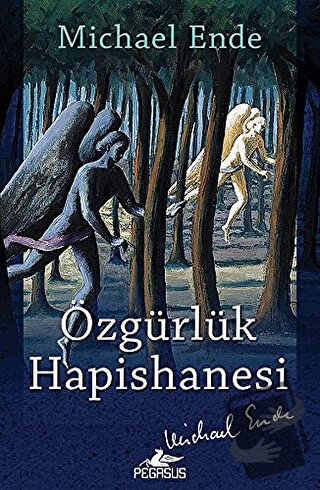 Özgürlük Hapishanesi - Michael Ende - Pegasus Yayınları - Fiyatı - Yor