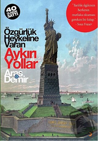 Özgürlük Heykeline Varan Aykırı Yollar - Aras Demir - Cinius Yayınları