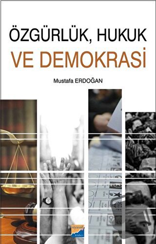 Özgürlük, Hukuk ve Demokrasi - Mustafa Erdoğan - Siyasal Kitabevi - Fi