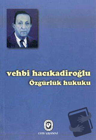 Özgürlük Hukuku - Vehbi Hacıkadiroğlu - Cem Yayınevi - Fiyatı - Yoruml