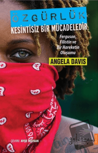 Özgürlük Kesintisiz Bir Mücadeledir - Angela Davis - Güldünya Yayınlar