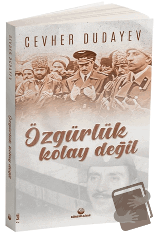 Özgürlük Kolay Değil - Cevher Dudayev - Küresel Kitap - Fiyatı - Yorum