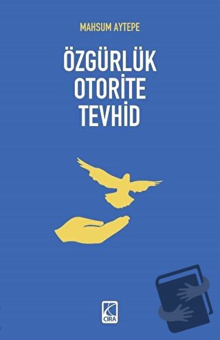 Özgürlük Oterite Tevhid - Mahsum Aytepe - Çıra Yayınları - Fiyatı - Yo