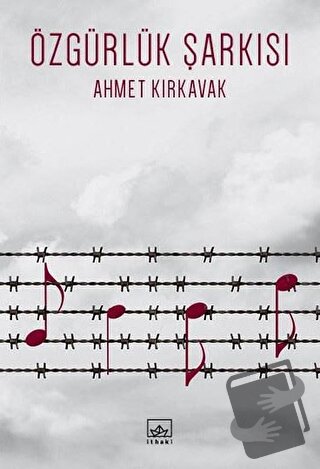 Özgürlük Şarkısı - Ahmet Kırkavak - İthaki Yayınları - Fiyatı - Yoruml