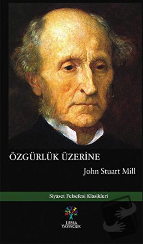 Özgürlük Üzerine - John Stuart Mill - Litera Yayıncılık - Fiyatı - Yor