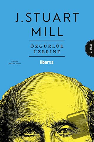 Özgürlük Üzerine - John Stuart Mill - Liberus Yayınları - Fiyatı - Yor