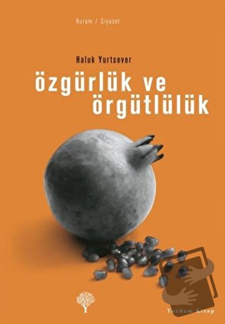 Özgürlük ve Örgütlülük - Haluk Yurtsever - Yordam Kitap - Fiyatı - Yor