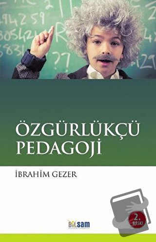 Özgürlükçü Pedagoji - İbrahim Gezer - Bilsam Yayınları - Fiyatı - Yoru