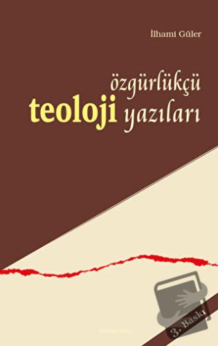 Özgürlükçü Teoloji Yazıları - İlhami Güler - Ankara Okulu Yayınları - 