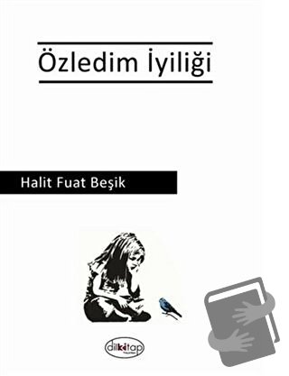 Özledim İyiliği - Halit Fuat Beşik - Dilkitap Yayınları - Fiyatı - Yor