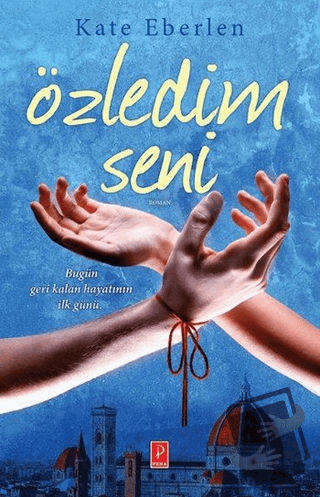 Özledim Seni - Kate Eberlen - Pena Yayınları - Fiyatı - Yorumları - Sa