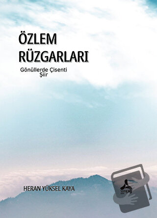 Özlem Rüzgarları Gönüllerde Çisenti - Heran Yüksel Kaya - Sonçağ Yayın