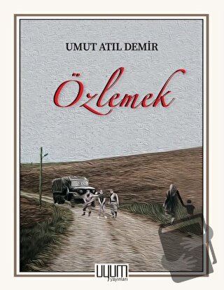 Özlemek - Umut Atıl Demir - Uyum Yayınları - Fiyatı - Yorumları - Satı