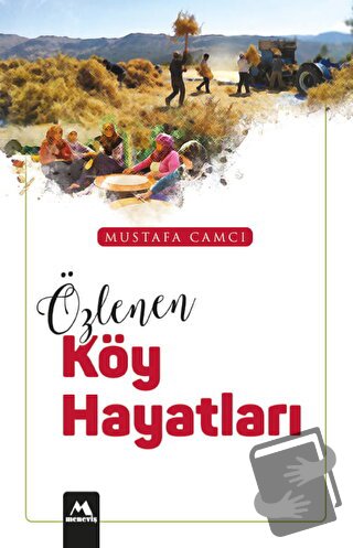 Özlenen Köy Hayatları - Mustafa Camcı - Meneviş Yayınları - Fiyatı - Y