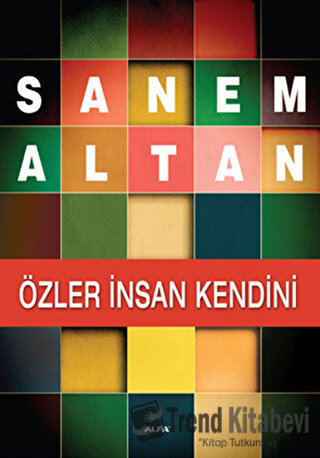 Özler İnsan Kendini - Sanem Altan - Alfa Yayınları - Fiyatı - Yorumlar