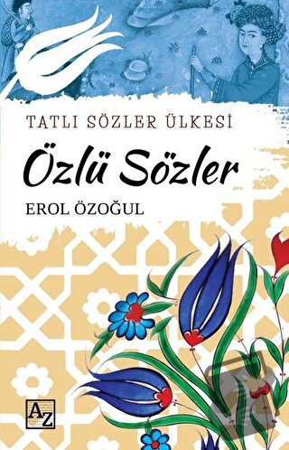 Özlü Sözler - Tatlı Sözler Ülkesi - Erol Özoğul - Az Kitap - Fiyatı - 