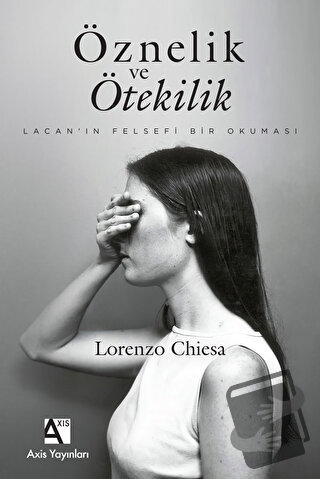 Öznelik ve Ötekilik - Lorenzo Chiesa - Axis Yayınları - Fiyatı - Yorum