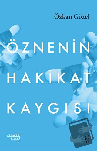 Öznenin Hakikat Kaygısı - Özkan Gözel - Ketebe Yayınları - Fiyatı - Yo