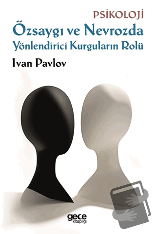 Özsaygı ve Nevrozda Yönlendirici Kurguların Rolü - Ivan Pavlov - Gece 