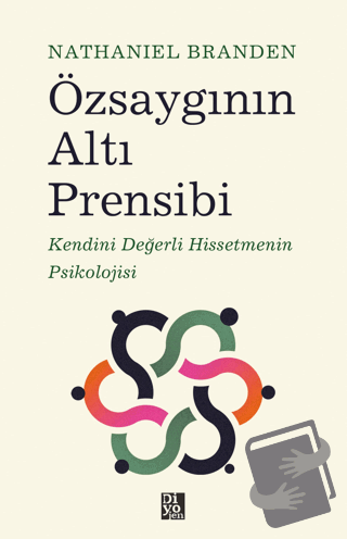 Özsaygının Altı Prensibi - Nathaniel Branden - Diyojen Yayıncılık - Fi