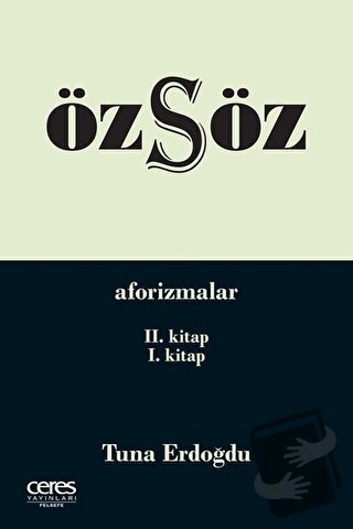 Özsöz - Aforizmalar (2.Kitap - 1.Kitap) - Tuna Erdoğdu - Ceres Yayınla