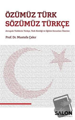 Özümüz Türk Sözümüz Türkçe - Mustafa Çakır - Salon Yayınları - Fiyatı 