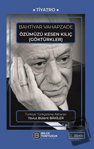 Özümüzü Kesen Kılıç - Bahtiyar Vahapzade - Bilge Tonyukuk Yayınları - 