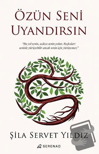 Özün Seni Uyandırsın - Şila Servet Yıldız - Serenad Yayınevi - Fiyatı 