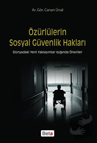 Özürlülerin Sosyal Güvenlik Hakları - Canan Ünal - Beta Yayınevi - Fiy