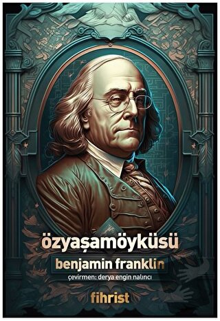 Özyaşamöyküsü - Benjamin Franklin - Fihrist Kitap - Fiyatı - Yorumları