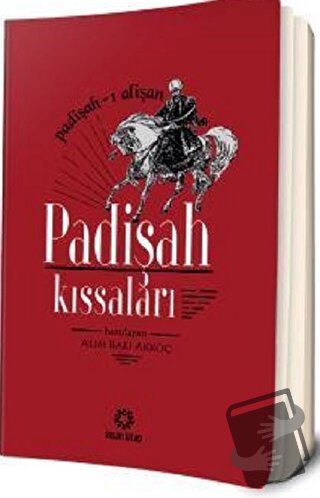 Padişah Kıssaları - Alim Baki Akkoç - İnsan Kitap - Fiyatı - Yorumları