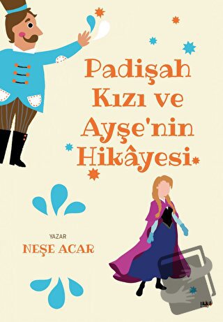 Padişah Kızı ve Ayşe'nin Hikayesi - Neşe Acar - Tilki Kitap - Fiyatı -