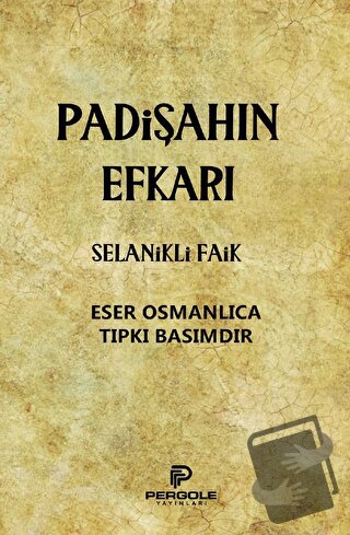 Padişahın Efkarı - Selanikli Faik - Pergole Yayınları - Fiyatı - Yorum