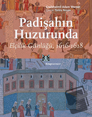 Padişahın Huzurunda - Crailsheimli Adam Werner - Kitap Yayınevi - Fiya