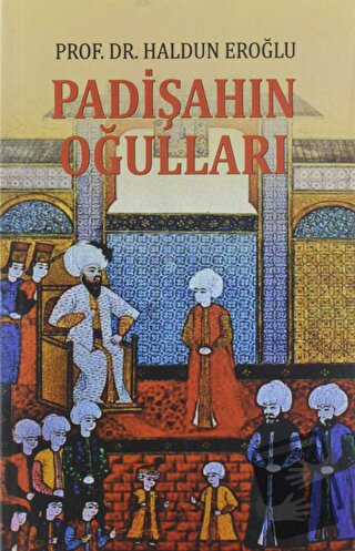 Padişahın Oğulları - Haldun Eroğlu - Berikan Yayınevi - Fiyatı - Yorum