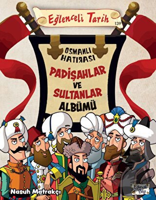 Padişahlar Ve Sultanlar Albümü - Nasuh Matrakçı - Eğlenceli Bilgi Yayı