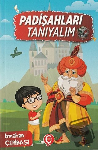 Padişahları Tanıyalım - Ismahan Çeribaşı - Çeri Yayınları - Fiyatı - Y