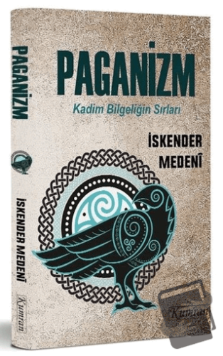 Paganizm - Kadim Bilgeliğin Sırları - İskender Medeni - Kumran Yayınla