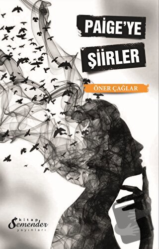 Paige'ye Şiirler - Öner Çağlar - Semender Kitap Yayınları - Fiyatı - Y