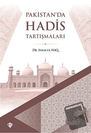 Pakistan'da Hadis Tartışmaları - Inam Ul Haq - Türkiye Diyanet Vakfı Y