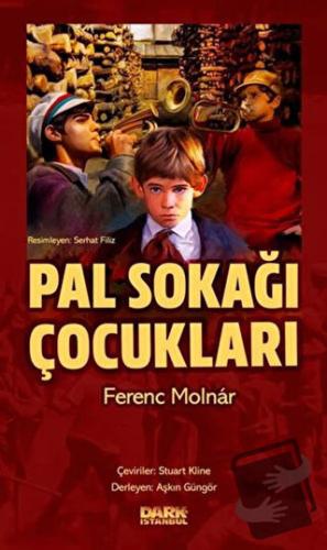 Pal Sokağı Çocukları - Ferenc Molnar - Dark İstanbul - Fiyatı - Yoruml